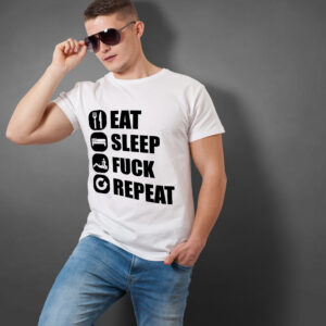 Lover T-Shirt - Eat, Sleep, Fuck, Repeat - das provokante Statement
