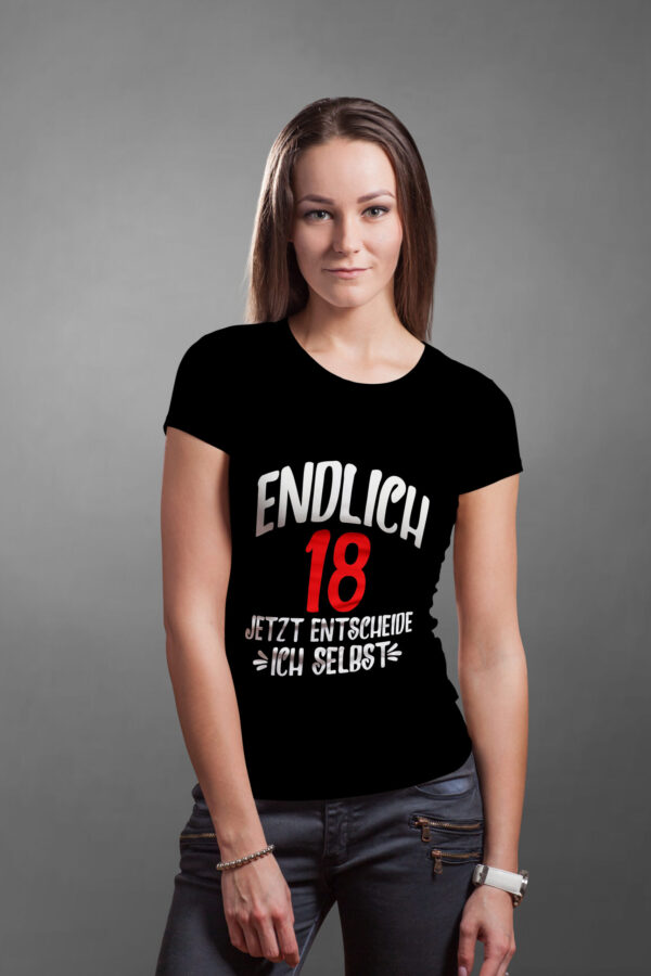 Geburtstags T-Shirt - Endlich 18 Jetzt entscheide ich selbst – Bild 4