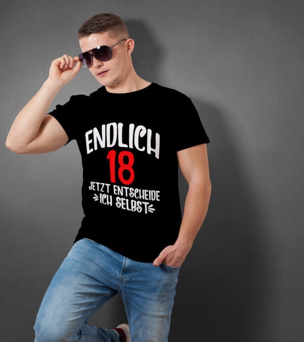 Geburtstags T-Shirt - Endlich 18 Jetzt entscheide ich selbst – Bild 3