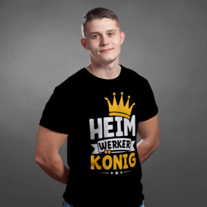 Heimwerkerkönig T-Shirt - Zeig das du der König unter den Heimwerkern bist