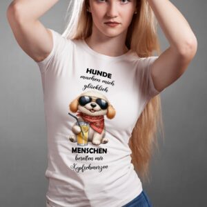 T-Shirt: HUNDE machen mich glücklich MENSCHEN bereiten mir Kopfschmerzen