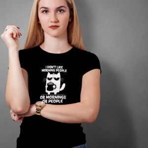 T-Shirt: I dont´t like morning People or Mornings or People