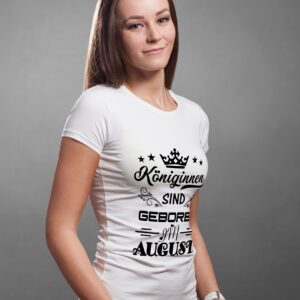T-Shirt: Königinnen sind geboren im August
