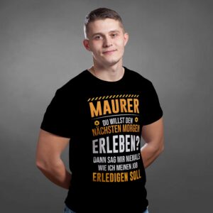 Maurer-T-Shirt - Du willst den nächsten Morgen erleben? Dann sag mir...