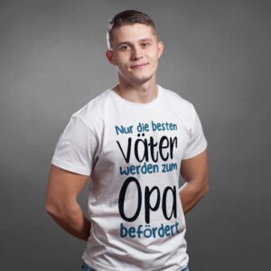 T-Shirt: Nur die besten Väter werden zum Opa befördert