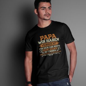 T-Shirt: Papa, wir haben versucht für dich das beste Geschenk zu finden aber du hast ja bereits uns