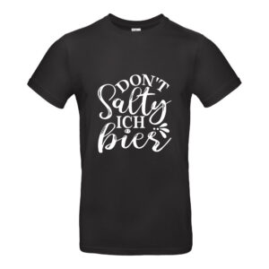 Dont be Salty - Ich bier #003