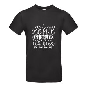 Dont be Salty - Ich bier #005