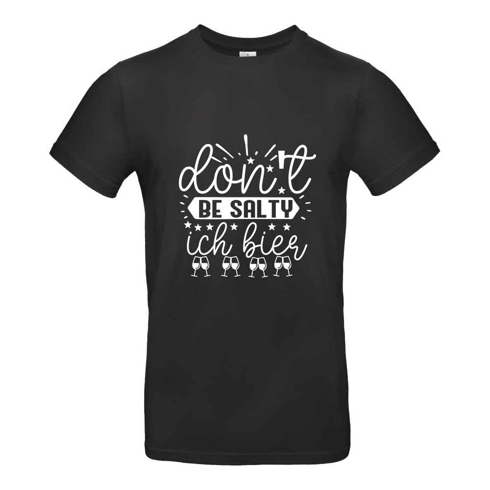 Dont be Salty - Ich bier #005