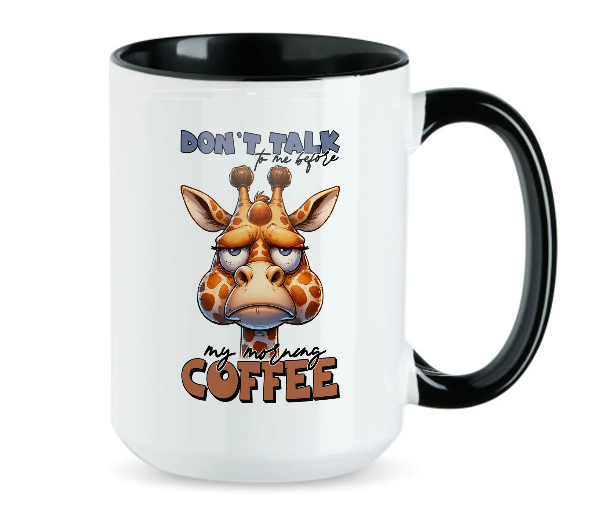 Dont talk to me before my morning Coffee 15oz