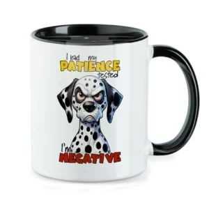 I had my Patience tested - Im negative - 11oz - Tasse