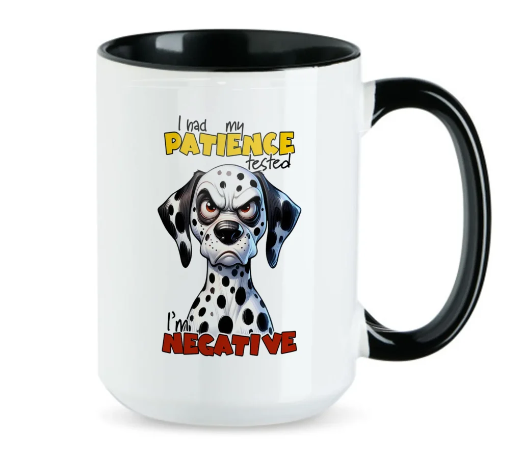 I had my Patience tested - Im negative - 15oz - Tasse