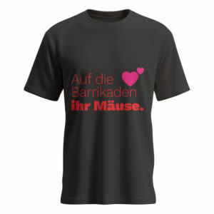 Auf die Barrikaden Ihr Mäuse - schwarz